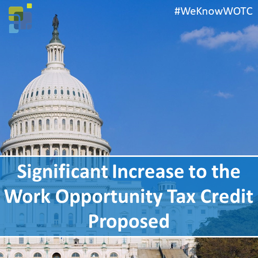 Significant Increase to the Work Opportunity Tax Credit Proposed
